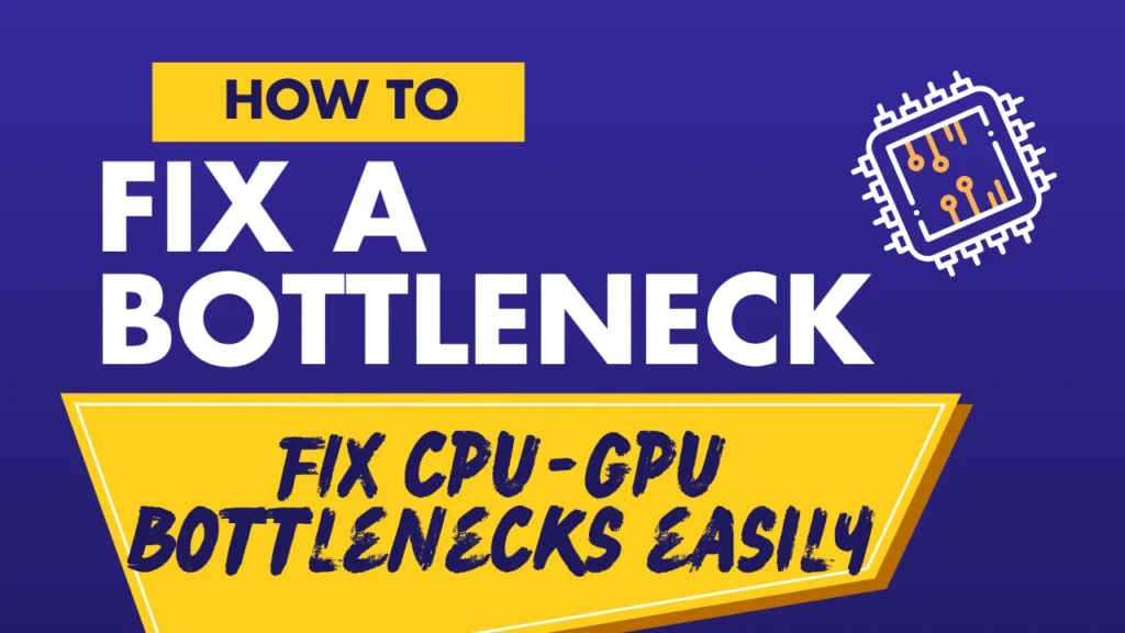 how to fix cpu and gpu bottleneck
