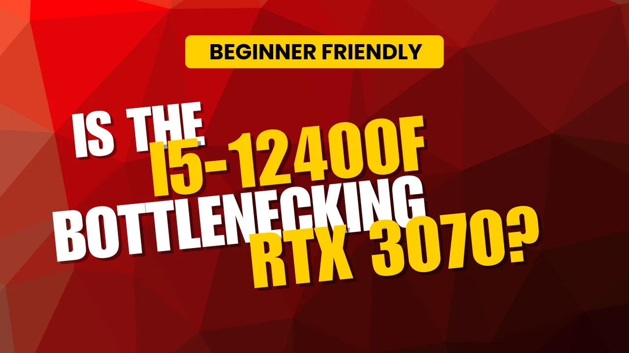 is the i5-12400f bottlenecking your rtx 3070